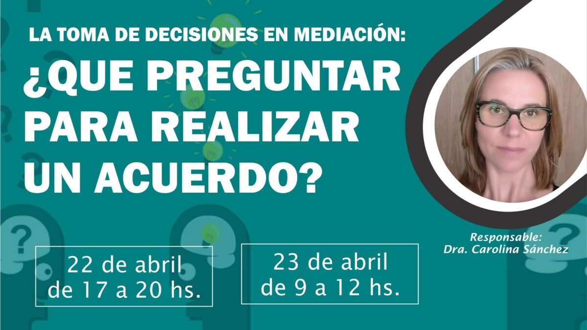 Capacitación “La toma de decisiones en Mediación: ¿Qué preguntar para realizar un acuerdo?”