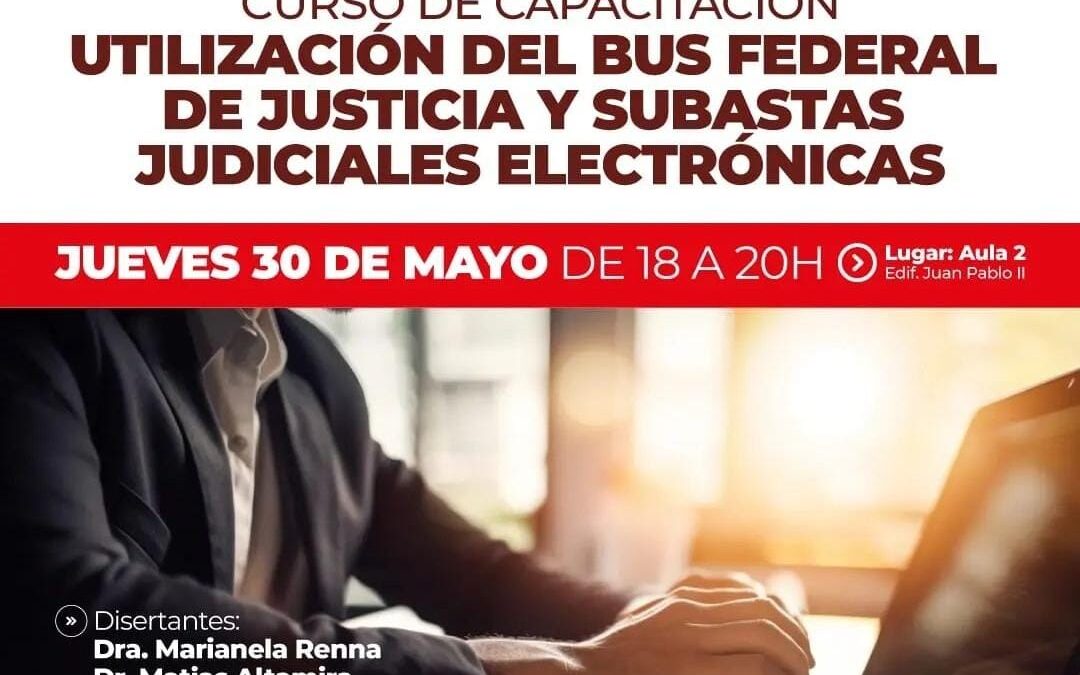 Capacitación: Utilización de BUS federal de Justicia y Subastas Judiciales Electrónicas