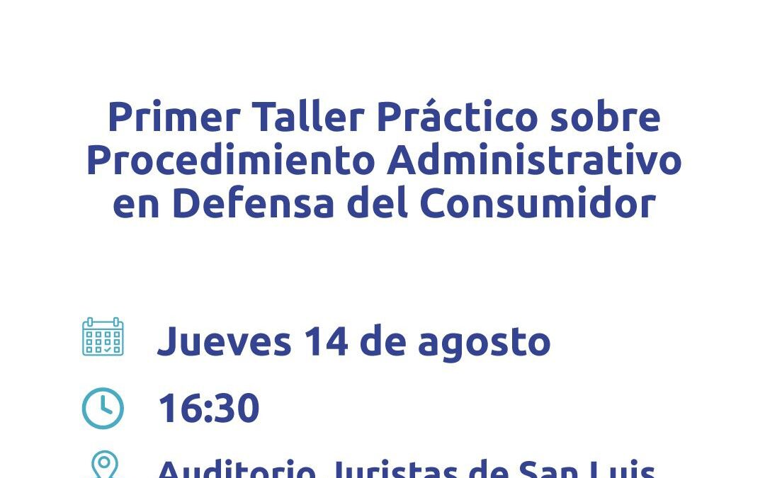 Primer Taller sobre Procedimiento Administrativo en Defensa del Consumidor